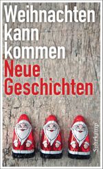 Weihnachten kann kommen Cover des Buches Weihnachten kann kommen (ISBN: 9783518464632)
