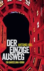 Der einzige Ausweg - Ein Barcelona-Krimi (Héctor-Salgado-Trilogie 2) Cover des Buches Der einzige Ausweg - Ein Barcelona-Krimi (Héctor-Salgado-Trilogie 2) (ISBN: 9783518464878)