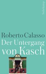 Der Untergang von Kasch Cover des Buches Der Untergang von Kasch (ISBN: 9783518466995)