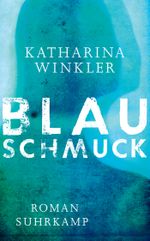 Blauschmuck Cover des Buches Blauschmuck (ISBN: 9783518467718)