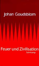 Feuer und Zivilisation Cover des Buches Feuer und Zivilisation (ISBN: 9783518582107)