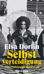 Selbstverteidigung: Eine Philosophie der Gewalt Cover des Buches Selbstverteidigung: Eine Philosophie der Gewalt (ISBN: 9783518587560)