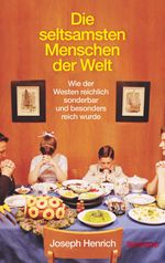 Die seltsamsten Menschen der Welt: Wie der Westen reichlich sonderbar und besonders reich wurde Cover des Buches Die seltsamsten Menschen der Welt: Wie der Westen reichlich sonderbar und besonders reich wurde (ISBN: 9783518587805)