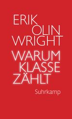 Warum Klasse zählt: | Ein Meilenstein der Klassentheorie Cover des Buches Warum Klasse zählt: | Ein Meilenstein der Klassentheorie (ISBN: 9783518588086)