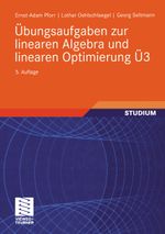 Übungsaufgaben zur linearen Algebra und linearen Optimierung Ü3 (Mathematik für Ingenieure und Naturwissenschaftler, Ökonomen und Landwirte) Cover des Buches Übungsaufgaben zur linearen Algebra und linearen Optimierung Ü3 (Mathematik für Ingenieure und Naturwissenschaftler, Ökonomen und Landwirte) (ISBN: 9783519002246)