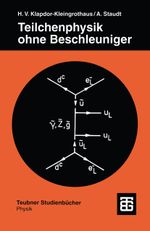 Teilchenphysik ohne Beschleuniger Cover des Buches Teilchenphysik ohne Beschleuniger (ISBN: 9783519030881)