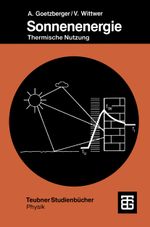 Sonnenenergie: Physikalische Grundlagen und thermische Anwendungen (Teubner Studienbücher Physik) (German Edition) Cover des Buches Sonnenenergie: Physikalische Grundlagen und thermische Anwendungen (Teubner Studienbücher Physik) (German Edition) (ISBN: 9783519130819)
