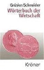 Wörterbuch der Wirtschaft (Kröners Taschenausgaben (KTA)) Cover des Buches Wörterbuch der Wirtschaft (Kröners Taschenausgaben (KTA)) (ISBN: 9783520114136)