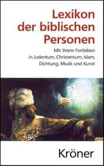 Lexikon der biblischen Personen: Mit ihrem Fortleben in Judentum, Christentum, Islam, Dichtung, Musik und Kunst (Kröners Taschenausgaben (KTA)) Cover des Buches Lexikon der biblischen Personen: Mit ihrem Fortleben in Judentum, Christentum, Islam, Dichtung, Musik und Kunst (Kröners Taschenausgaben (KTA)) (ISBN: 9783520460028)