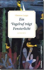Ein Vogelruf trägt Fensterlicht Cover des Buches Ein Vogelruf trägt Fensterlicht (ISBN: 9783520765017)