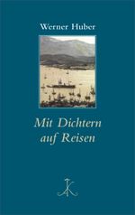 Mit Dichtern auf Reisen Cover des Buches Mit Dichtern auf Reisen (ISBN: 9783520844019)