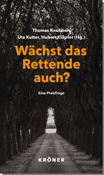 Wächst das Rettende auch? Cover des Buches Wächst das Rettende auch? (ISBN: 9783520912015)