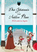 Das Geheimnis von Ashton Place 5: Wild währt am längsten Cover des Buches Das Geheimnis von Ashton Place 5: Wild währt am längsten (ISBN: 9783522184182)