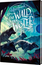 Im Wald der Wölfe Cover des Buches Im Wald der Wölfe (ISBN: 9783522185172)