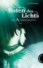 Boten des Lichts, Die Auserwählten Cover des Buches Boten des Lichts, Die Auserwählten (ISBN: 9783522201803)