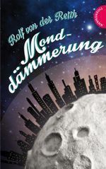 Monddämmerung Cover des Buches Monddämmerung (ISBN: 9783522202145)