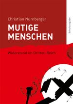 Mutige Menschen 2: Widerstand im Dritten Reich Cover des Buches Mutige Menschen 2: Widerstand im Dritten Reich (ISBN: 9783522302135)