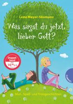 Was sagst du jetzt, lieber Gott? Cover des Buches Was sagst du jetzt, lieber Gott? (ISBN: 9783522304238)