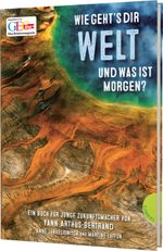Wie geht's dir Welt und was ist morgen? Cover des Buches Wie geht's dir Welt und was ist morgen? (ISBN: 9783522304696)