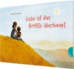Liebe ist das Größte überhaupt Cover des Buches Liebe ist das Größte überhaupt (ISBN: 9783522306393)
