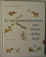 Die verflixte-zwickte-zweigte Geschichte vom kleinen dicken Hund Cover des Buches Die verflixte-zwickte-zweigte Geschichte vom kleinen dicken Hund (ISBN: 9783522436199)