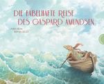 Die fabelhafte Reise des Gaspard Amundsen Cover des Buches Die fabelhafte Reise des Gaspard Amundsen (ISBN: 9783522458245)