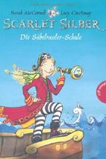 Scarlet Silber - Die Säbelrassler-Schule (Band 1) Cover des Buches Scarlet Silber - Die Säbelrassler-Schule (Band 1) (ISBN: 9783522501903)