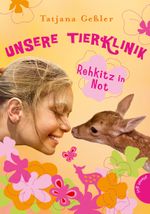 Unsere Tierklinik, Band 1: Rehkitz in Not Cover des Buches Unsere Tierklinik, Band 1: Rehkitz in Not (ISBN: 9783522502498)