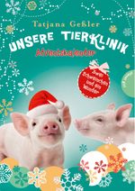 Unsere Tierklinik: Adventskalender, Zwei Schweinchen und ein Wunder Cover des Buches Unsere Tierklinik: Adventskalender, Zwei Schweinchen und ein Wunder (ISBN: 9783522503730)