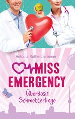 Miss Emergency - Überdosis Schmetterlinge Cover des Buches Miss Emergency - Überdosis Schmetterlinge (ISBN: 9783522503815)
