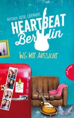 Heartbeat Berlin, WG mit Aussicht Cover des Buches Heartbeat Berlin, WG mit Aussicht (ISBN: 9783522504591)