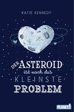 Der Asteroid ist noch das kleinste Problem Cover des Buches Der Asteroid ist noch das kleinste Problem (ISBN: 9783522505505)