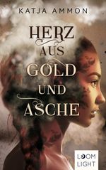 Herz aus Gold und Asche Cover des Buches Herz aus Gold und Asche (ISBN: 9783522654227)
