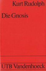 Die Gnosis. Wesen und Geschichte einer spätantiken Religion Cover des Buches Die Gnosis. Wesen und Geschichte einer spätantiken Religion (ISBN: 9783525032732)