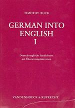 German into English I: Deutsch-englische Paralleltexte mit Übersetzungshinweisen Cover des Buches German into English I: Deutsch-englische Paralleltexte mit Übersetzungshinweisen (ISBN: 9783525231029)