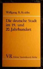 Die deutsche Stadt im 19. und 20. Jahrhundert Cover des Buches Die deutsche Stadt im 19. und 20. Jahrhundert (ISBN: 9783525335550)