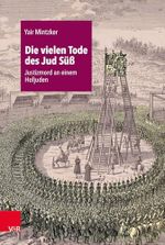 Die vielen Tode des Jud Süß: Justizmord an einem Hofjuden Cover des Buches Die vielen Tode des Jud Süß: Justizmord an einem Hofjuden (ISBN: 9783525370988)
