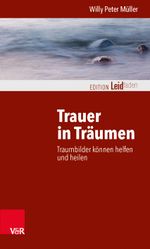 Trauer in Träumen Cover des Buches Trauer in Träumen (ISBN: 9783525402368)