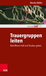 Trauergruppen leiten Cover des Buches Trauergruppen leiten (ISBN: 9783525402375)
