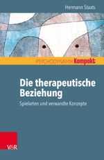Die therapeutische Beziehung: Spielarten und verwandte Konzepte (Psychodynamik kompakt) Cover des Buches Die therapeutische Beziehung: Spielarten und verwandte Konzepte (Psychodynamik kompakt) (ISBN: 9783525405994)
