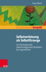 Selbstverletzung als Selbstfürsorge: Zur Psychodynamik selbstschädigenden Verhaltens bei Jugendlichen (Psychodynamik kompakt) Cover des Buches Selbstverletzung als Selbstfürsorge: Zur Psychodynamik selbstschädigenden Verhaltens bei Jugendlichen (Psychodynamik kompakt) (ISBN: 9783525406083)