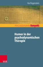 Humor in der psychodynamischen Therapie (Psychodynamik kompakt) Cover des Buches Humor in der psychodynamischen Therapie (Psychodynamik kompakt) (ISBN: 9783525406434)