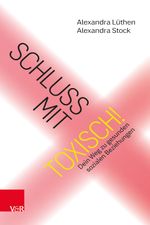 Schluss mit toxisch! Cover des Buches Schluss mit toxisch! (ISBN: 9783525408803)