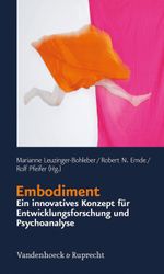 Embodiment - ein innovatives Konzept für Entwicklungsforschung und Psychoanalyse (Schriften des Sigmund-Freud-Instituts. Reihe 2: Psychoanalyse im ... des Unheimlichen Hg. Gehrig/Herding, Band 17) Cover des Buches Embodiment - ein innovatives Konzept für Entwicklungsforschung und Psychoanalyse (Schriften des Sigmund-Freud-Instituts. Reihe 2: Psychoanalyse im ... des Unheimlichen Hg. Gehrig/Herding, Band 17) (ISBN: 9783525451304)