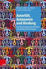 Autorität, Autonomie und Bindung Cover des Buches Autorität, Autonomie und Bindung (ISBN: 9783525462690)