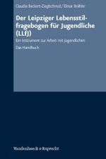 Der Leipziger Lebensstilfragebogen für Jugendliche (LLfJ): Ein Instrument zur Arbeit mit Jugendlichen. Das Handbuch Cover des Buches Der Leipziger Lebensstilfragebogen für Jugendliche (LLfJ): Ein Instrument zur Arbeit mit Jugendlichen. Das Handbuch (ISBN: 9783525491072)