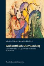 Werkstattbuch Elterncoaching Cover des Buches Werkstattbuch Elterncoaching (ISBN: 9783525491096)