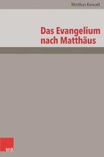 Das Evangelium nach Matthäus (Das Neue Testament Deutsch. Neues Göttinger Bibelwerk - Neubearbeitungen) Cover des Buches Das Evangelium nach Matthäus (Das Neue Testament Deutsch. Neues Göttinger Bibelwerk - Neubearbeitungen) (ISBN: 9783525500033)