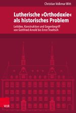 Lutherische »Orthodoxie« als historisches Problem: Leitidee, Konstruktion und Gegenbegriff von Gottfried Arnold bis Ernst Troeltsch ... Mainz: Abteilung für Universalgeschichte) Cover des Buches Lutherische »Orthodoxie« als historisches Problem: Leitidee, Konstruktion und Gegenbegriff von Gottfried Arnold bis Ernst Troeltsch ... Mainz: Abteilung für Universalgeschichte) (ISBN: 9783525501849)