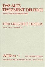 Das Alte Testament Deutsch (ATD), Tlbd.24/1, Der Prophet Hosea (Das Alte Testament Deutsch: Neues Göttinger Bibelwerk, Band 24) Cover des Buches Das Alte Testament Deutsch (ATD), Tlbd.24/1, Der Prophet Hosea (Das Alte Testament Deutsch: Neues Göttinger Bibelwerk, Band 24) (ISBN: 9783525512241)